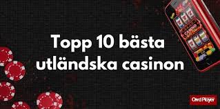 Utländska Casino Sidor - Utforska Spelvärlden Utländska Casino Sidor - Utforska Spelvärlden