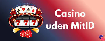 Casino Uden Indbetaling Få Mest muligt Ud af Dine Spil Casino Uden Indbetaling Få Mest muligt Ud af Dine Spil