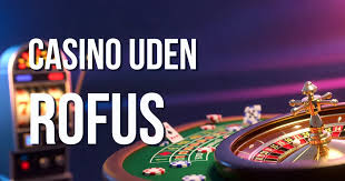 Oplev Fordelene ved Casino Uden ROFUS