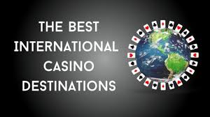 The Thrilling World of International Casinos A Global Perspective The Thrilling World of International Casinos A Global Perspective