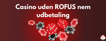 De Bedste Casinoer Uden Om ROFUS En Guide til Spilleoplevelser